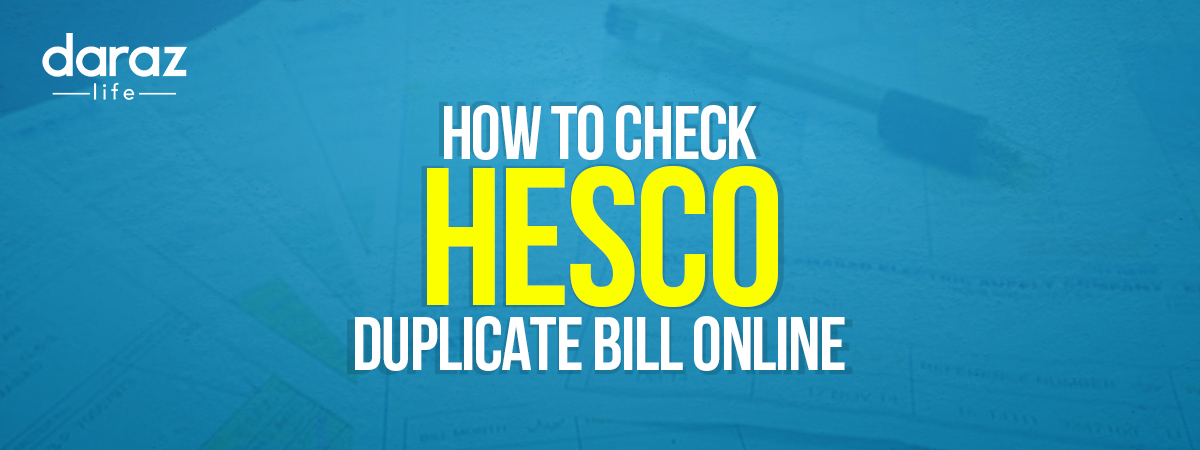 HESCO Duplicate Bill 2021 – How To Check HESCO Duplicate Bill Online