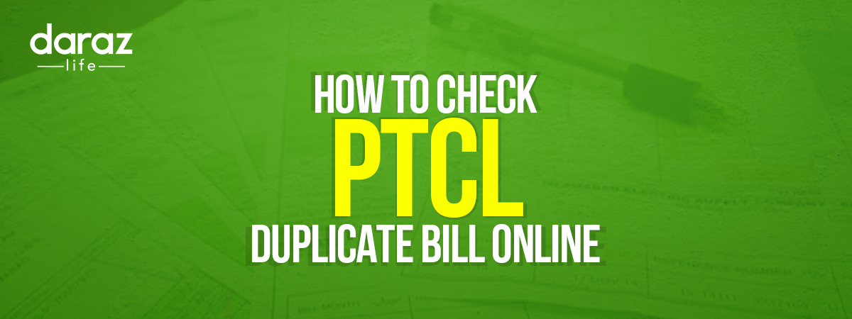  PTCL Duplicate Bill 2022 – How To Check PTCL Duplicate Bill Online