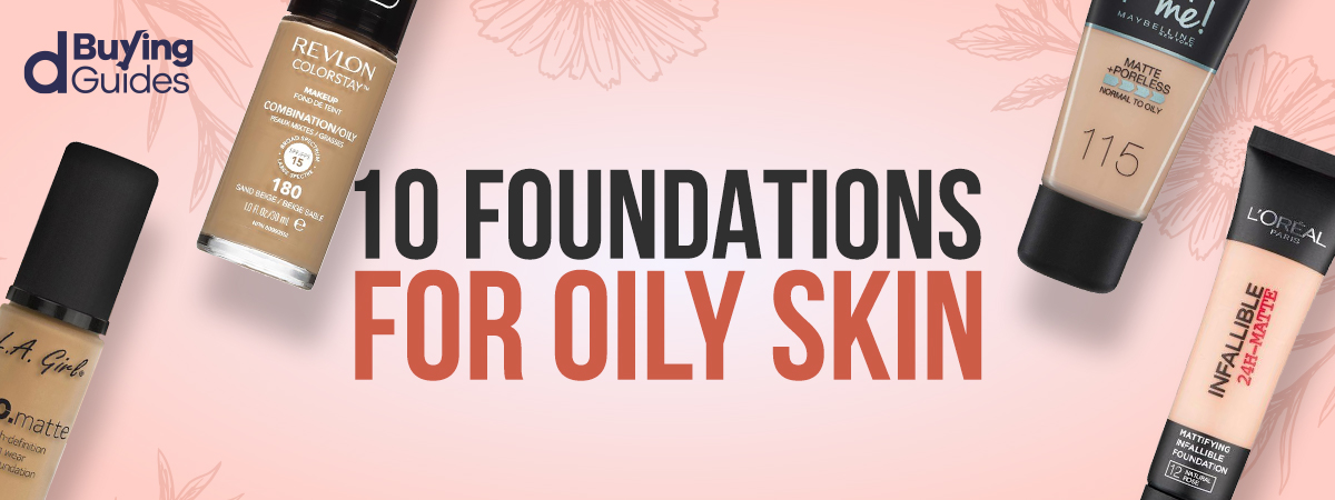  7 Foundations for Oily Skin in Pakistan That Will Keep You Matte All Day Long!
