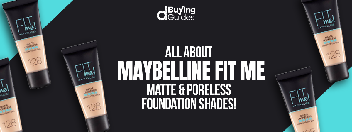  Find Your Maybelline Fit Me Foundation Shade in Pakistan – Matte and Poreless Foundation