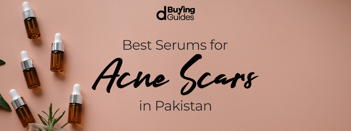  Top 5 Best Serum for Acne Scars in Pakistan