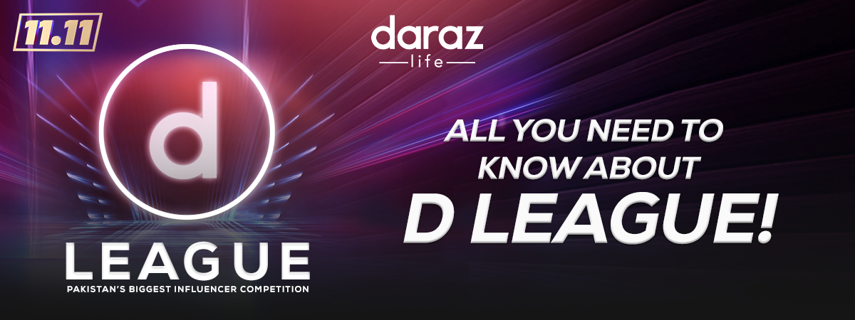  Daraz dLeague – The Biggest Influencer Competition in Pakistan!