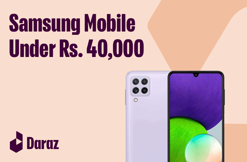  Best Samsung Mobiles Under 40000 in Pakistan (2022)