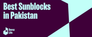 best-sunblocks-in-pakistan