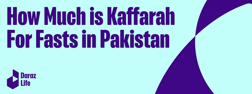  How Much is Kaffarah in Pakistan (2022) – Daraz Life