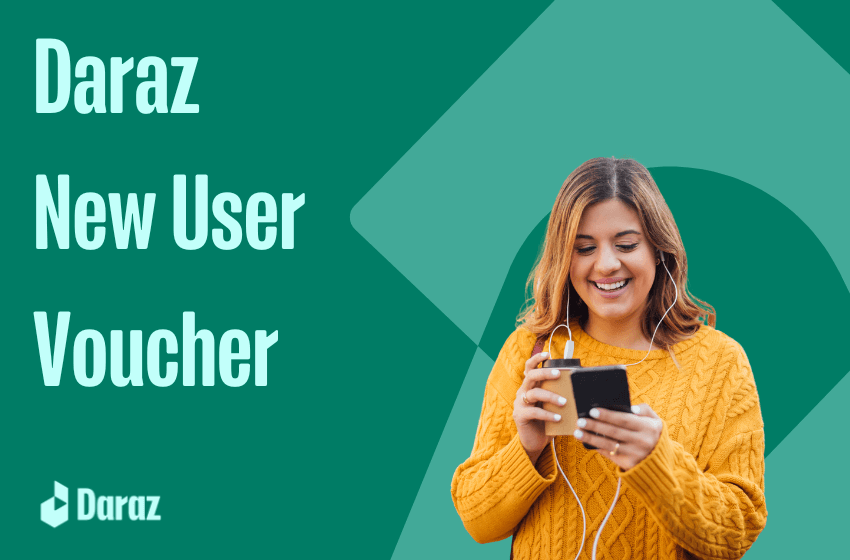  Daraz New User Voucher- Where to Find and How to Use (2022)