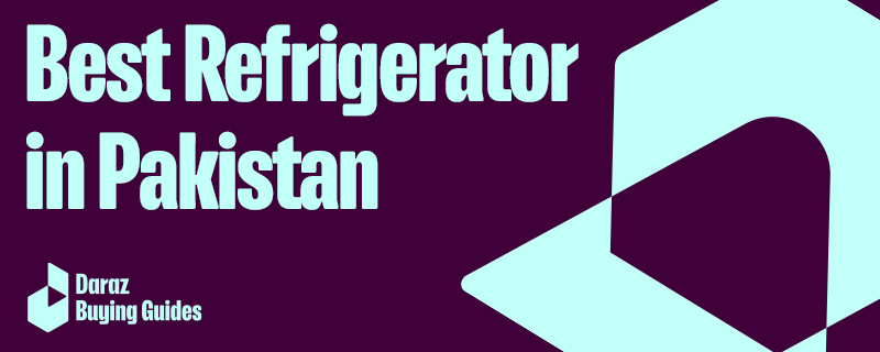  Fridge Buying Guide: List of 8 Best Refrigerators Brands in Pakistan