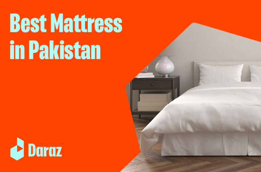  12 Best Mattress in Pakistan with Prices 2022