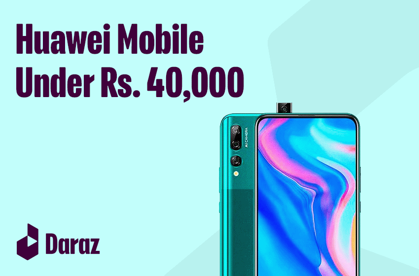  Best Huawei Mobiles Under 40000 in Pakistan (2022)
