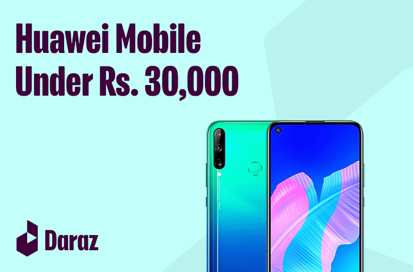  Best Huawei Mobiles Under 30000 in Pakistan (2022)