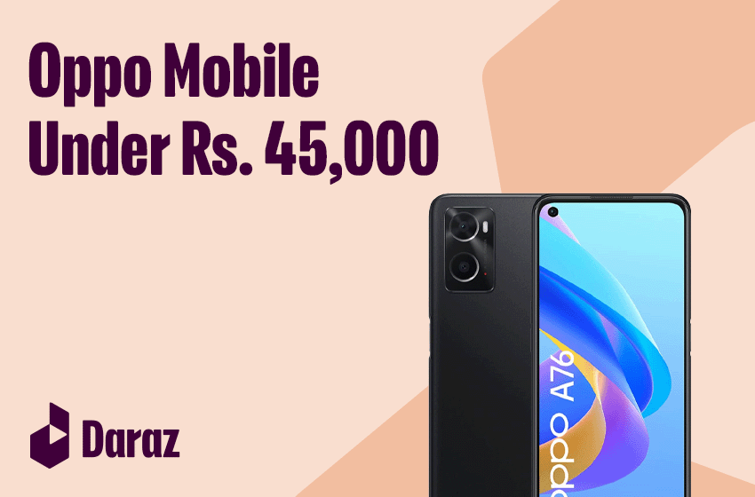  Best Oppo Mobiles Under 45000 in Pakistan (2022)