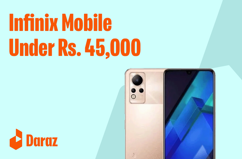  Best Infinix Mobiles Under 45000 in Pakistan (2022)