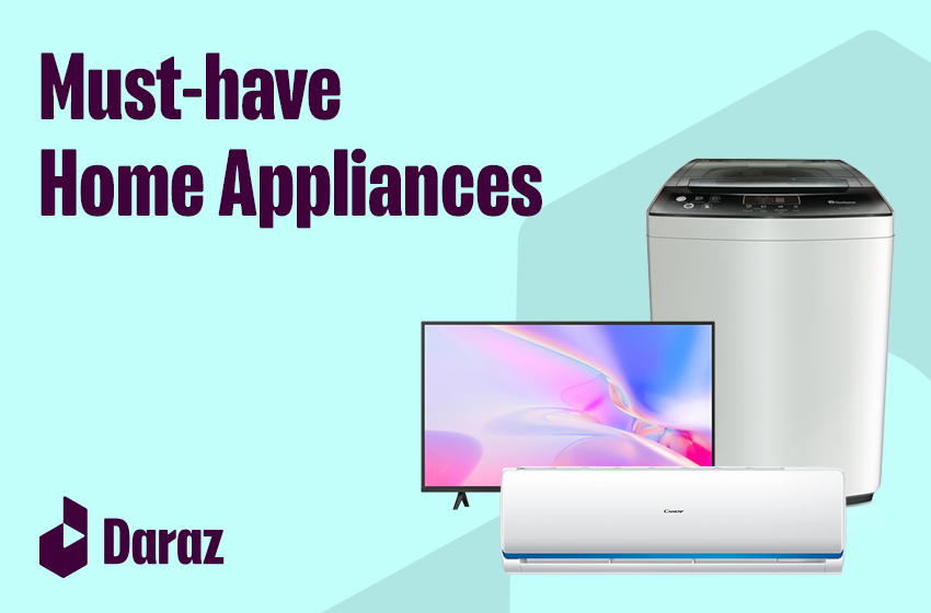  Must-have home appliances to Buy for your new home in Daraz 11.11