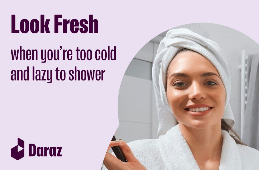  Look Fresh with These Hacks When You’re Too Cold and Lazy to Shower