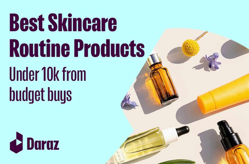  BEST SKINCARE ROUTINE PRODUCTS UNDER 10K FROM BUDGET BUYS.