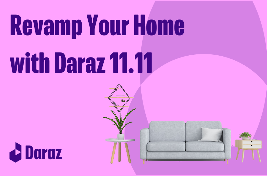  Revamp Your Home with Daraz 11.11