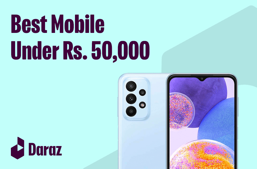 10 Best Mobiles Under 50000 To Buy During 12 12 Sale Daraz Blog