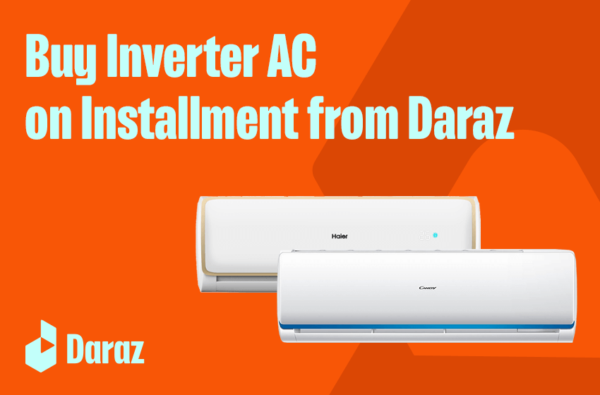  How to Buy Inverter AC on Installment from Daraz 11.11 Sale