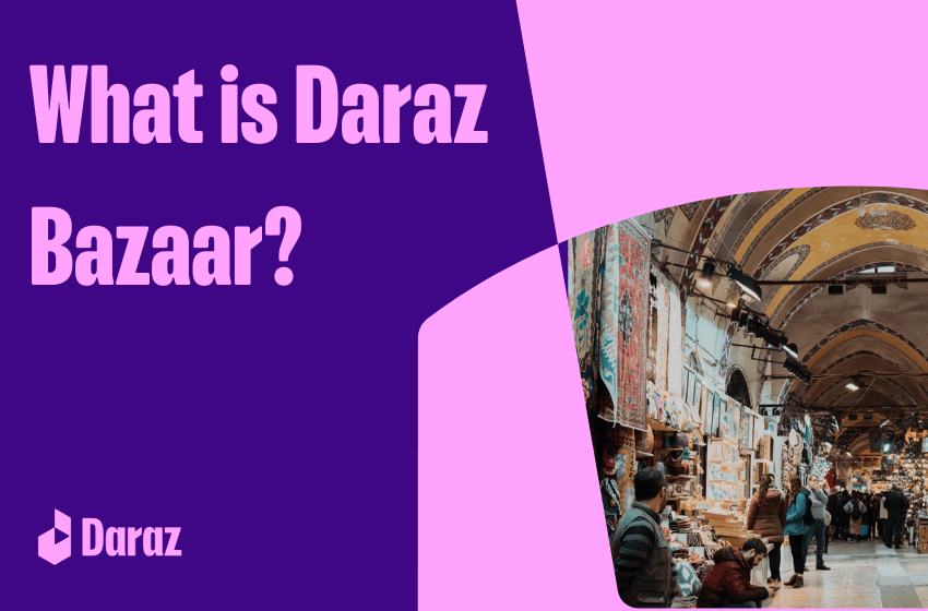  Daraz Bazaar – Pakistan’s Retail Market in One Place