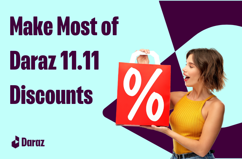  Here’s How You Can Make the Most of Daraz 11.11 Discounts This Year!