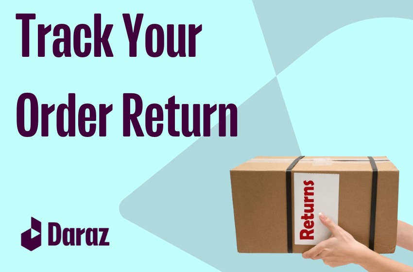  How To Track Return Item On Daraz