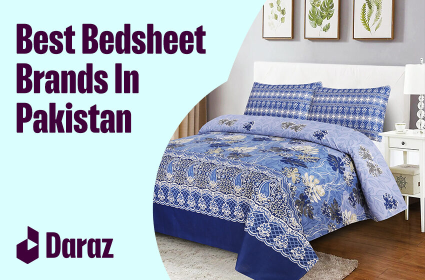 9 Best Bedsheet Brand in Pakistan Daraz Blog