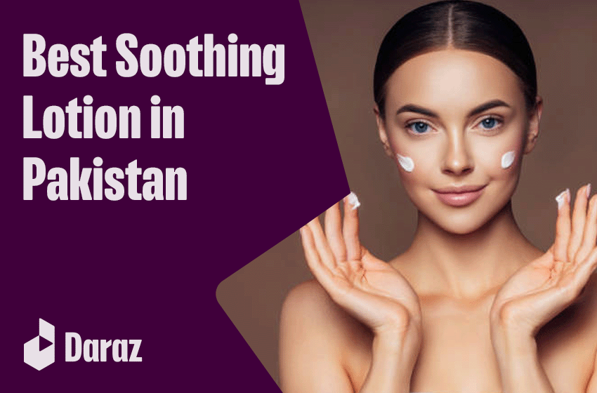  10 Best Soothing lotion in Pakistan