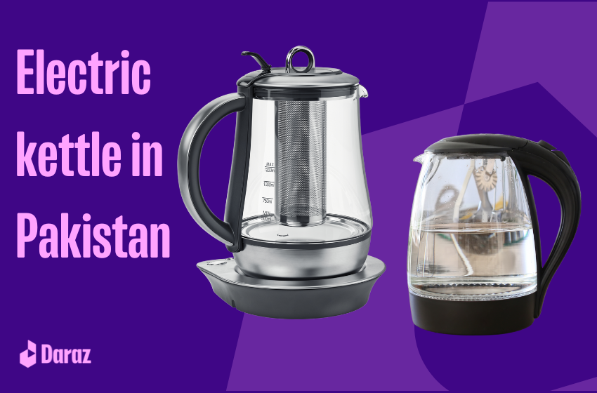  12 Best Electric kettle in Pakistan with Price 2023 (Updated)
