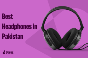 12 Best Headphones in Pakistan