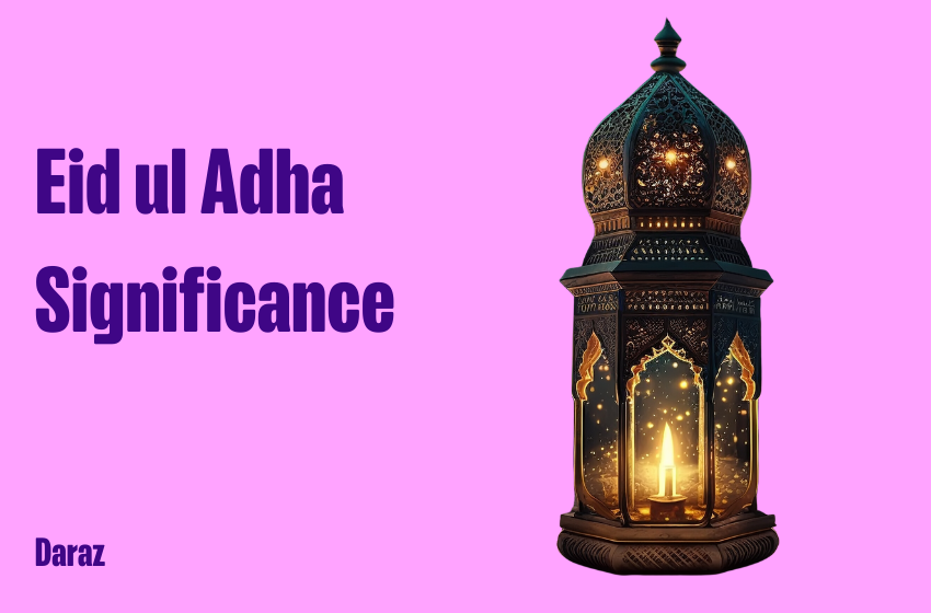  The Significance of Sacrifice in Eid ul Azha