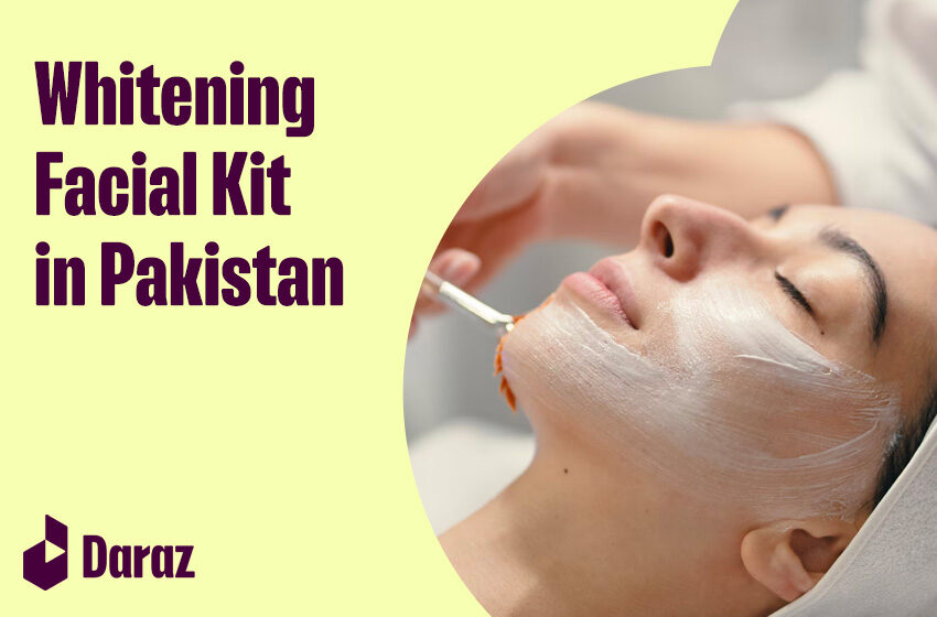  Top 10 Best Whitening Facial Kit in Pakistan 2023
