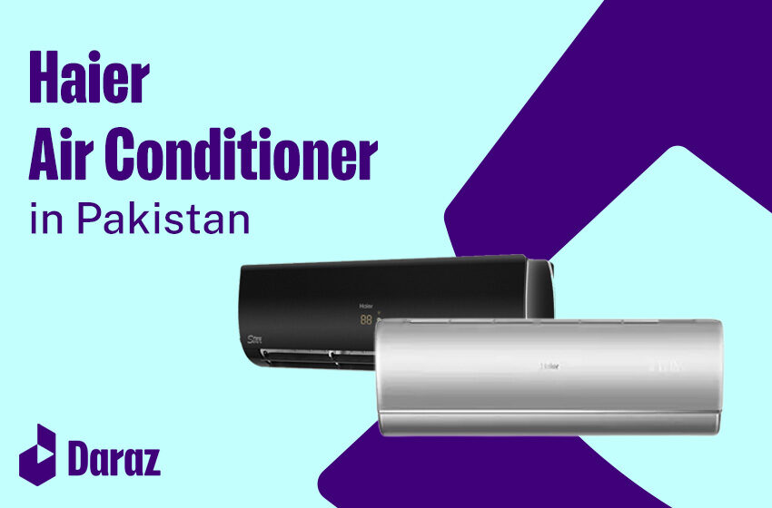  Stay Cool This Summer: Haier Air Conditioner Price in Pakistan and Top Models to Consider