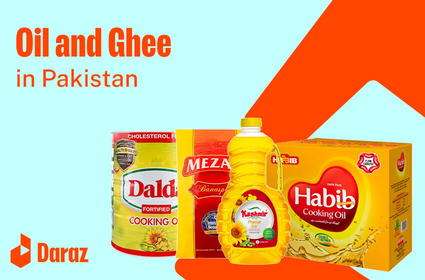  5 Best Ghee and Oil Brands Price in Pakistan for Delicious Cooking