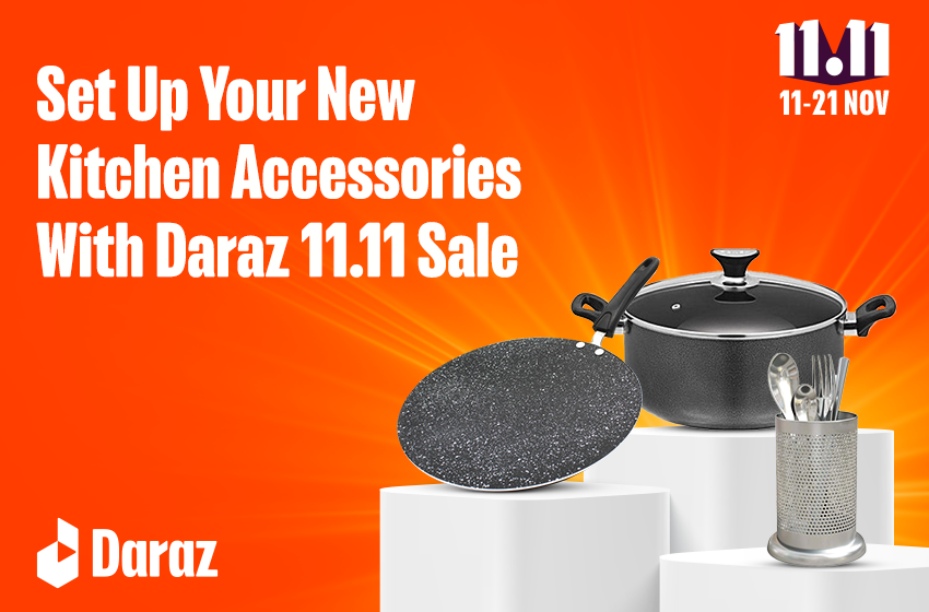  Set Up Your New Kitchen accessories with Daraz 11.11 Sale?