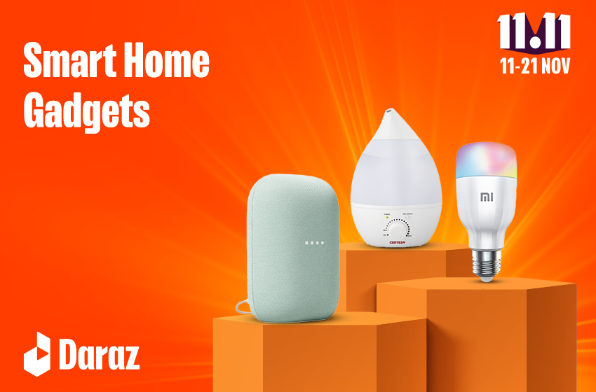  Complete your smart home gadgets with Daraz 11.11