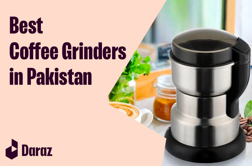  10 Best Coffee Grinders with Prices in Pakistan