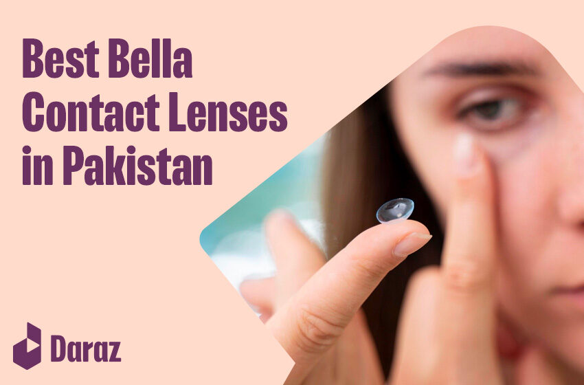 10 Best Bella Contact Lenses Available in Pakistan with Prices