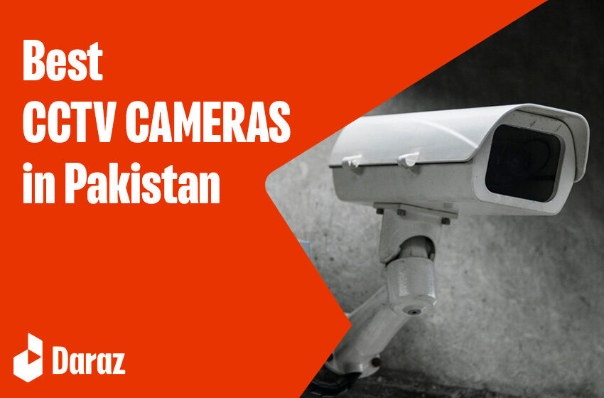  10 Best CCTV Available in Pakistan with Prices