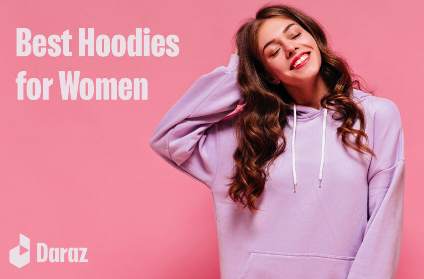  10 Best Hoodies for Women with Prices in Pakistan 2023