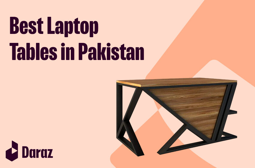  10 Best Laptop Tables in Pakistan with Prices (2024)