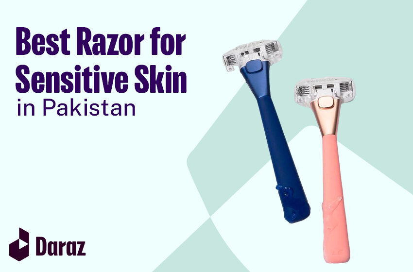  10 Best Razors for Sensitive Skin with Prices in Pakistan (2024)