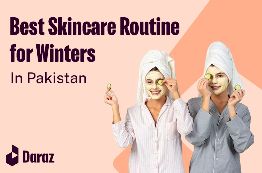  10 Best Skincare Routine for Winter You Must Follow in 2024