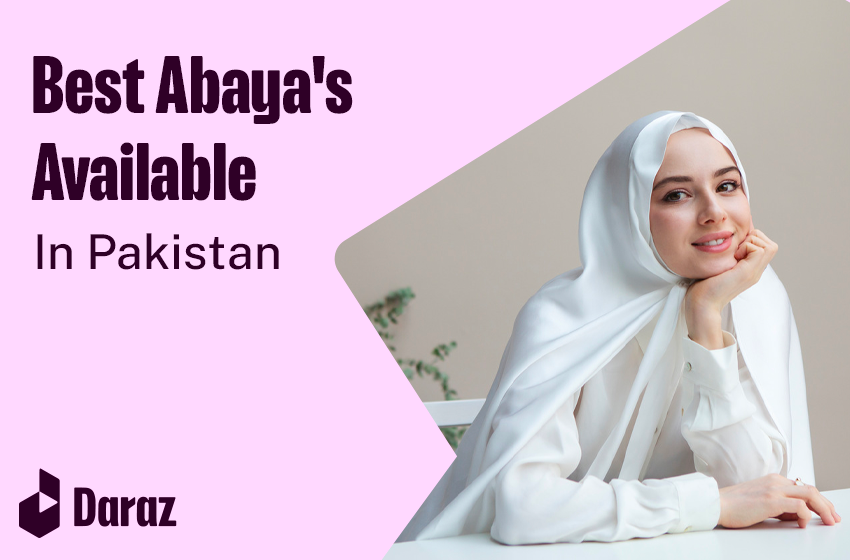 10 Best Types of Abayas Available in Pakistan (2024)