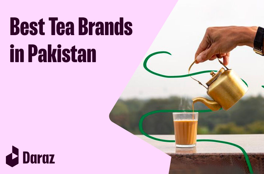 10 Best Tea Brands with Prices in Pakistan (2024)