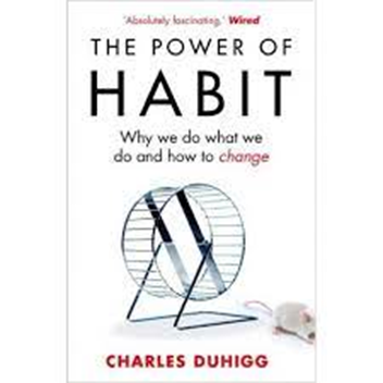 3. The Power of Habit: Why We Do What We Do, and How to Change